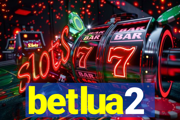 betlua2