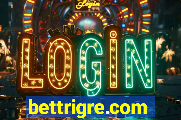 bettrigre.com