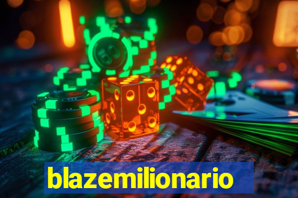 blazemilionario