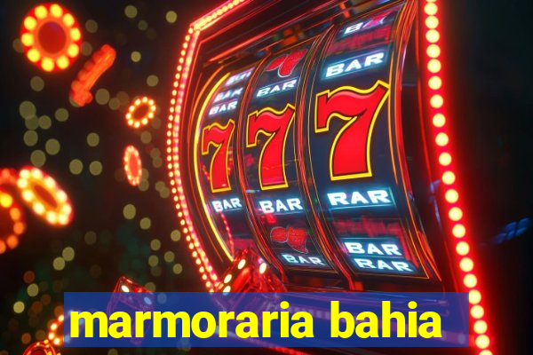 marmoraria bahia