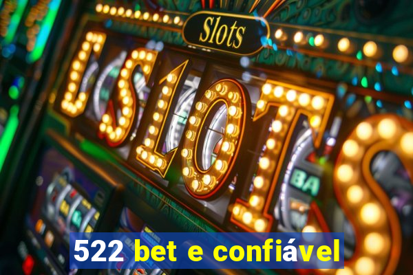 522 bet e confiável