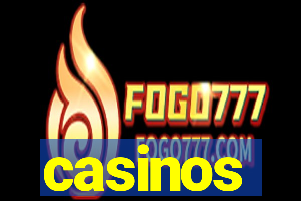 casinos