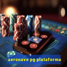 aeronave pg plataforma