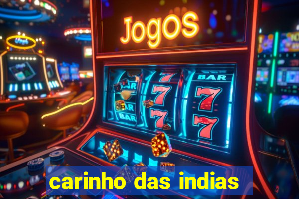 carinho das indias