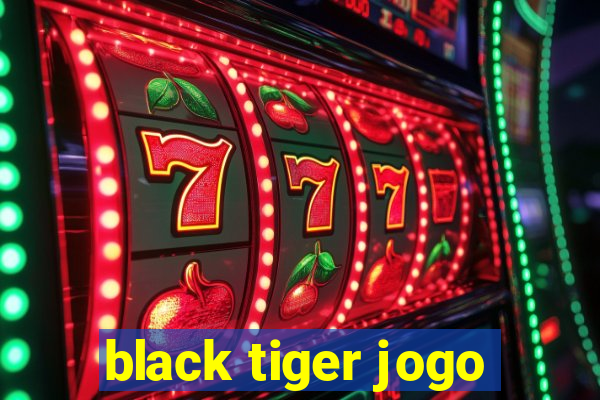 black tiger jogo