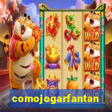 comojogarfantan