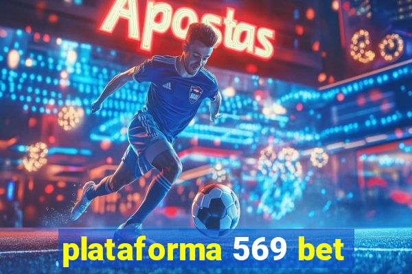 plataforma 569 bet