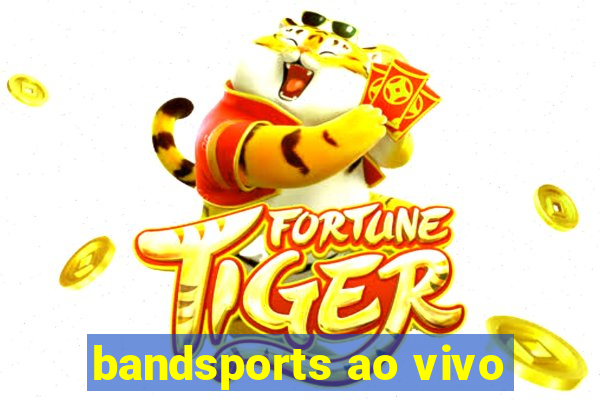 bandsports ao vivo