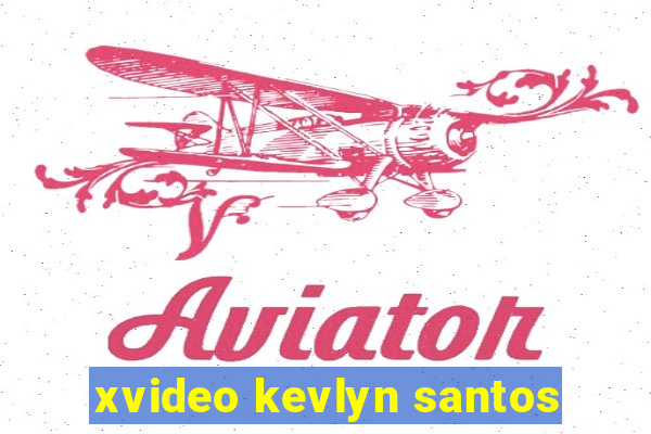 xvideo kevlyn santos