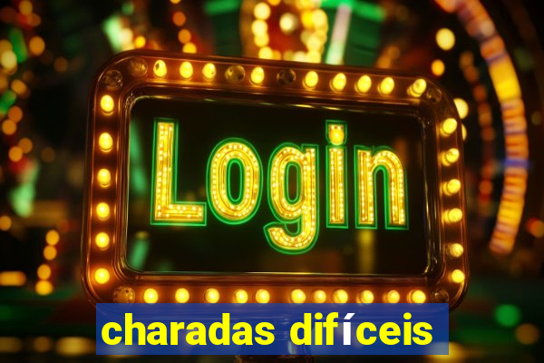 charadas difíceis