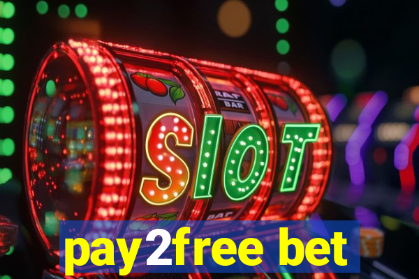 pay2free bet