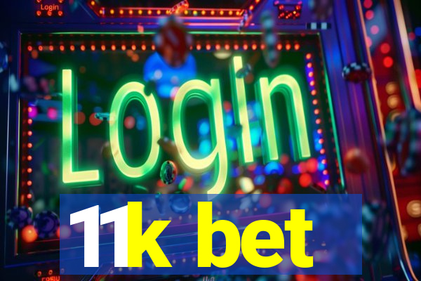 11k bet