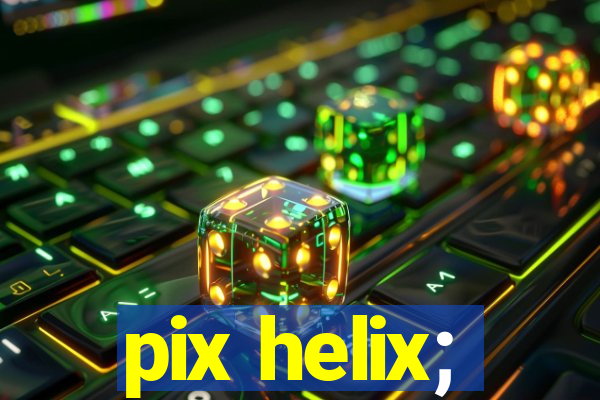 pix helix;