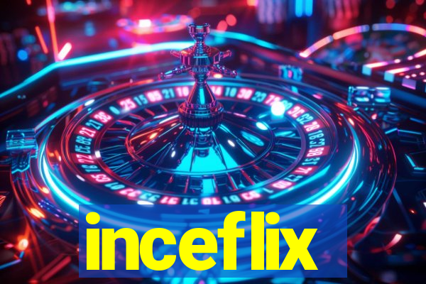 inceflix