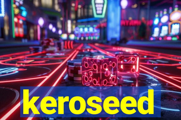 keroseed