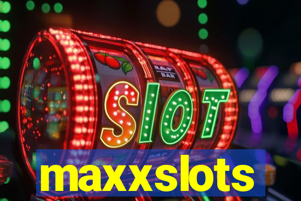 maxxslots