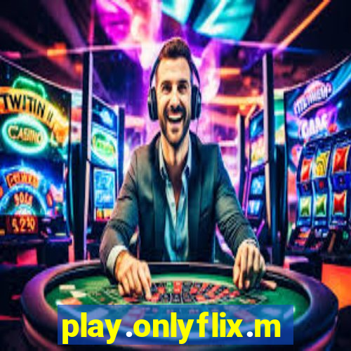 play.onlyflix.me