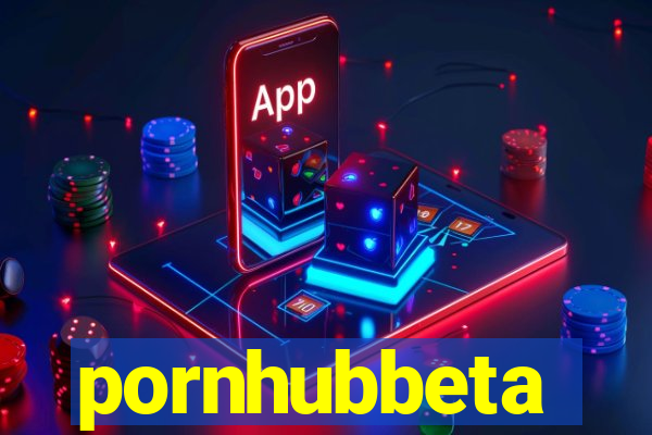 pornhubbeta