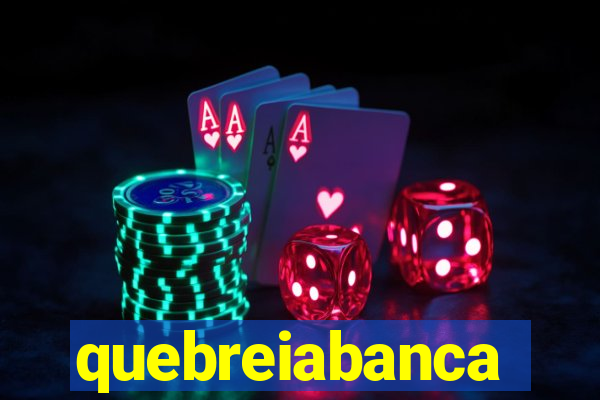 quebreiabanca