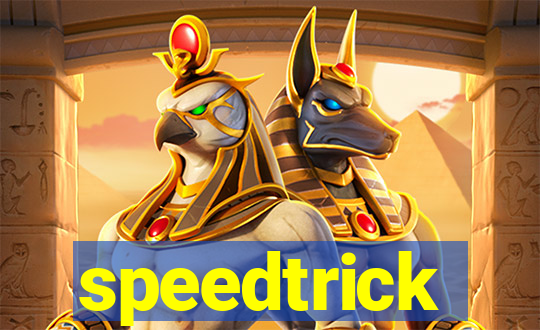 speedtrick