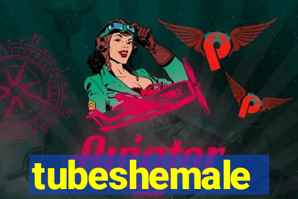 tubeshemale