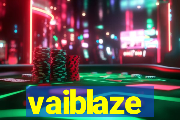 vaiblaze